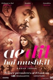 Ae Dil Hai Mushkil (2016) Hindi