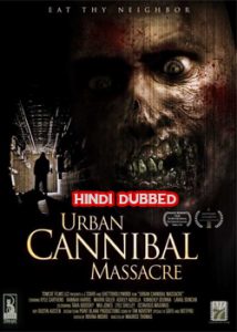 Urban Cannibal Massacre (2013) Hindi Dubbed