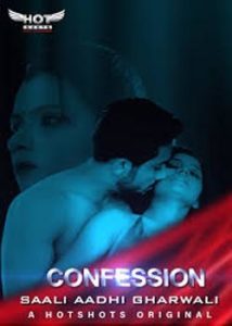 Confession Saali Aadhi Gharwali (2019) HotShots