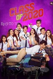 Class of 2020 (2020) Hindi Season 02 [EP 09-11]