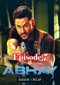 Abhay 2 (2020) Season 2 Hindi Episode 7