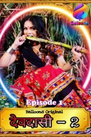 Devadasi 2021 Balloons Hindi Season 2 Episode 1