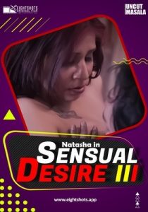 Sensual Desire 3 2021 EightShots Hindi Uncut Vers