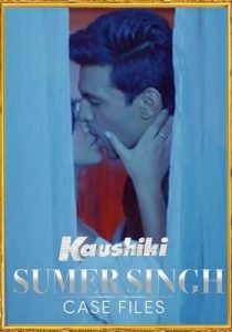 Sumer Singh Case Files aka Kaushiki 2021 Hindi Complete Voot