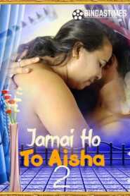 Jamai Ho To Aisha 2 2021 BindasTimes