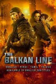 The Balkan Line (2021) Hindi Dubbed