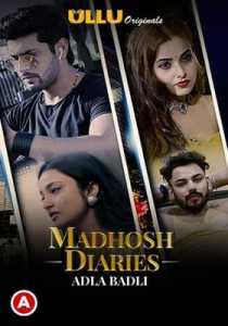 Adla Badli (Madhosh Diaries) 2021 Ullu