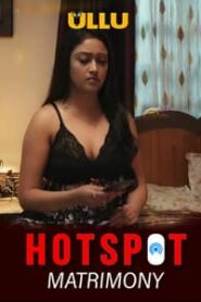 Hotspot (Matrimony) ULLU Hindi