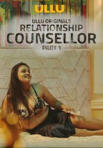 Relationship Counsellor Part 1 2021 UllU