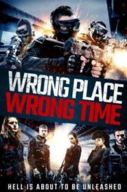 Wrong Place Wrong Time 2021 Hindi Dubbed