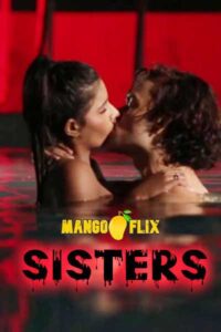 Sisters 2020 MangoFlix Original Hindi