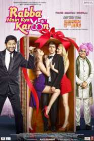 Rabba Main Kya Karoon (2013) Hindi