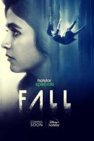 Fall (2022) Hindi Season 1 Episode 1 To 7