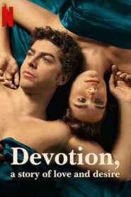 Devotion a Story of Love and Desire (2022) Hindi Season 1 Complete Netflix