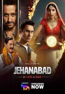 Jehanabad Of Love and War (2023) Hindi Season 1 Complete