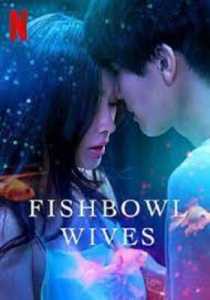 Fishbowl Wives (2022) Season 1 Hindi Dubbed