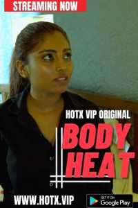 Body Heat 2023 HotX Hindi
