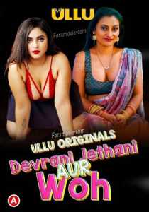 Devrani Jethani Aur Woh 2023 Season 1 Ullu Hindi