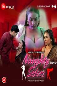 Naughty Sister 2023 MangoTV Episode 1 To 2 Hindi