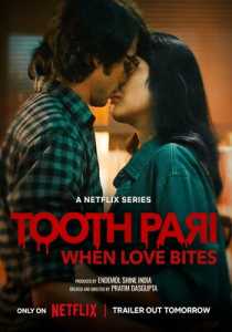 Tooth Pari When Love Bites (2023) Hindi Season 1 (Netflix)
