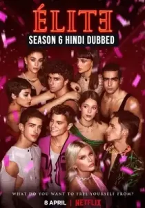 Elite (2022) Season 6 Hindi Dubbed (Netflix)