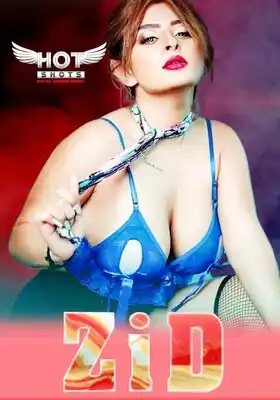 Zid (2020) HotShots Hindi