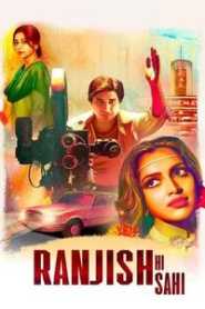 Ranjish Hi Sahi (2022) Hindi Season 1 Complete