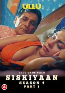 Siskiyaan Season 4 Part 1 2023 Ullu Hindi