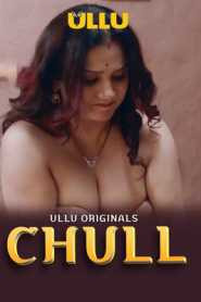 Chull Part 1 2023 Ullu Hindi