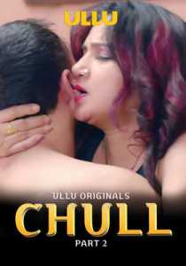 Chull Part 2 2023 Ullu Hindi